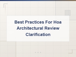 Hoa Architectural Review Clarification Best Practices Guide