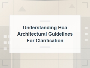 Understanding Hoa Architectural Review Guidelines