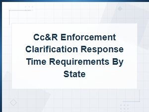 Cc&r Enforcement Clarification: Response Times by State