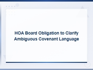 Hoa Board Duty to Clarify Ambiguous Cc&r Language