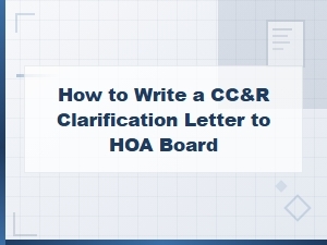How to Write a Cc&r Clarification Letter to Your Hoa Board