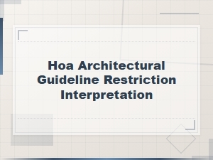 Understanding Hoa Architectural Guidelines and Restrictions
